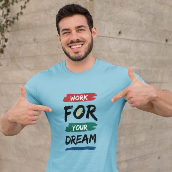 Work for Your Dream T-Shirt – Motivational Hustler Tee